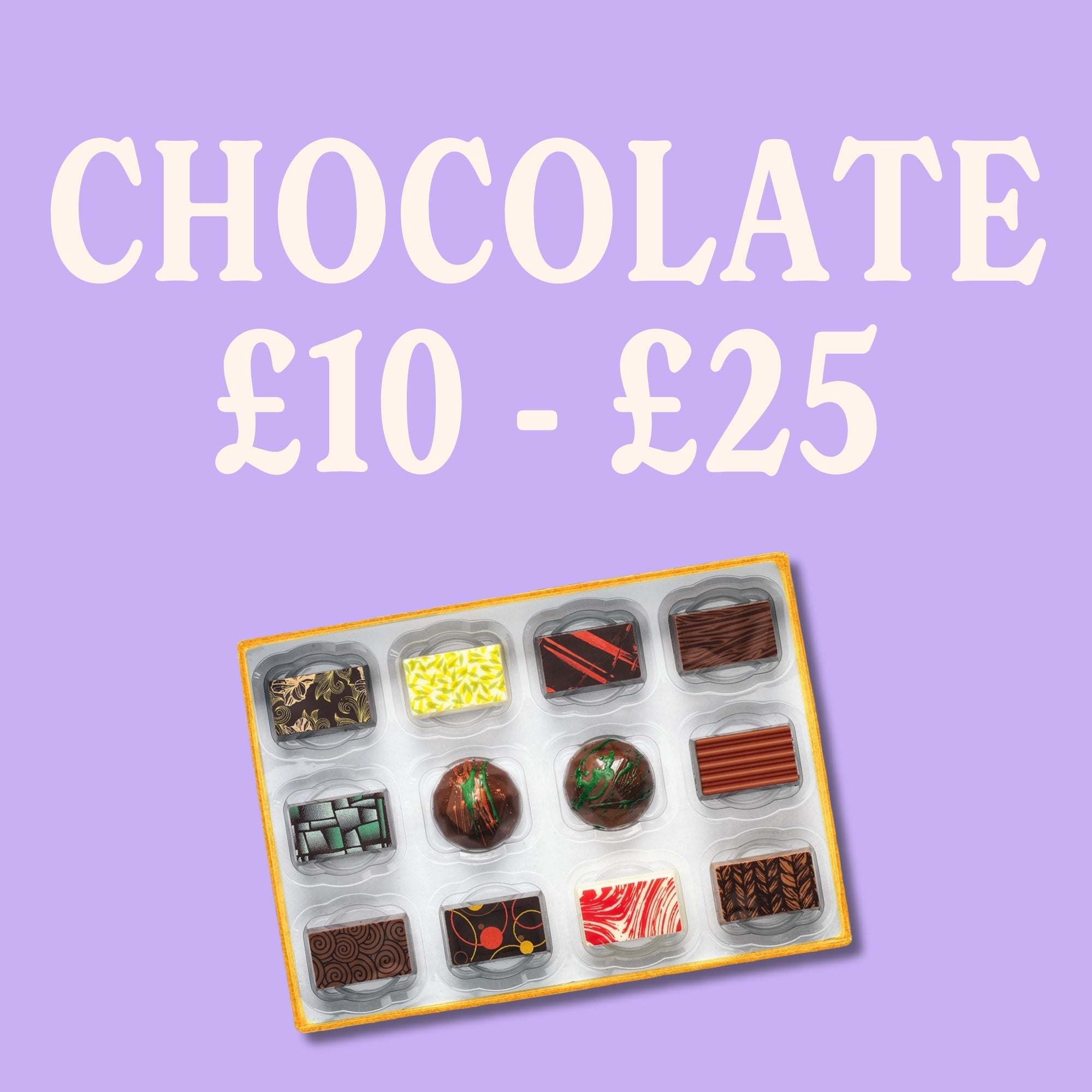 Chocolate From £10 - £25