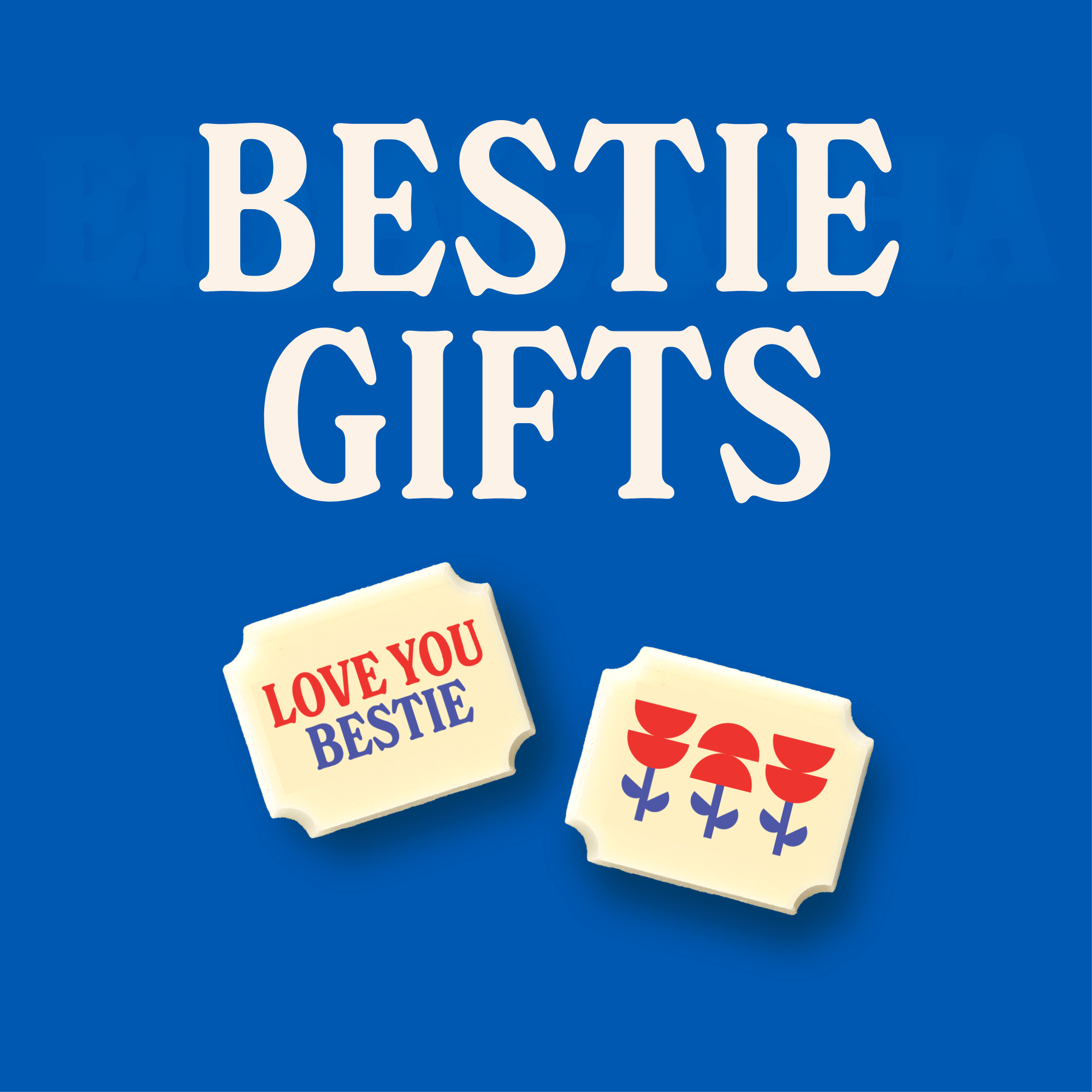 Advertisement for 'BESTIE GIFTS' with two white chocolates on a blue background
